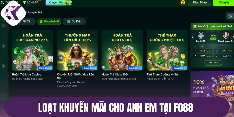 Loạt khuyến mãi cho anh em tại Fo88